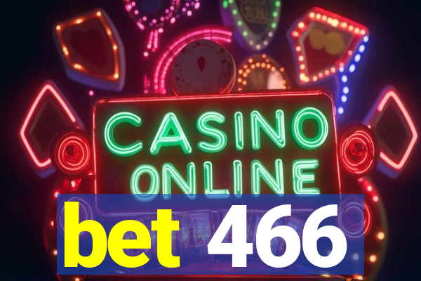 bet 466